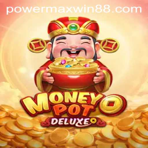 Exploring the Exciting World of MoneyPotDELUXE: POWER MAX WIN